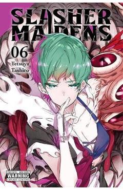 Coperta cărții 'Slasher Maidens, Vol. 6 - Tetsuya Tashiro'