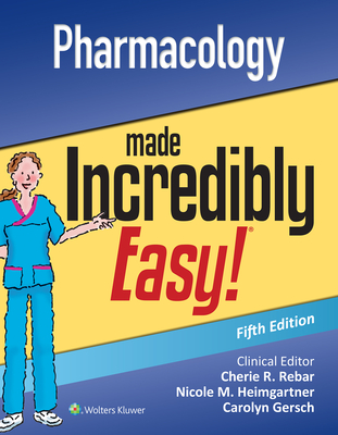Pharmacology Made Incredibly Easy - Lippincott Williams &. Wilkins