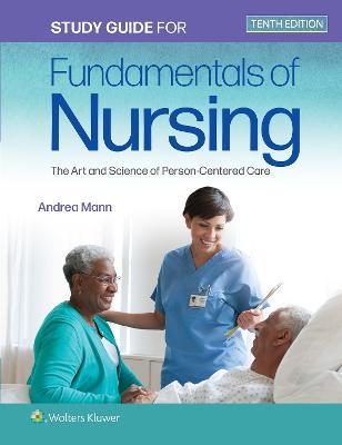 Study Guide for Fundamentals of Nursing: The Art and Science of Person-Centered Care - Carol R. Taylor