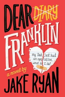 Dear Franklin: My Dad Just Had an Operation, What Do I Do? - Jake Ryan
