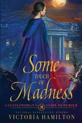 Some Touch of Madness - Victoria Hamilton