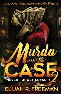 Murda was the Case 2 - Elijah R. Freeman