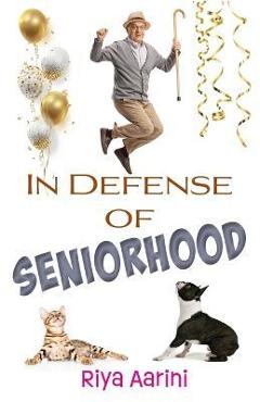 Coperta cărții 'In Defense of Seniorhood - Riya Aarini'