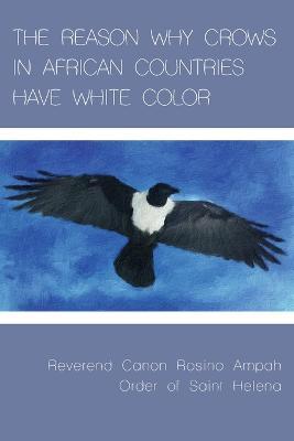 The Reason Why Crows in African Countries Have White Color - Rosina Ampah