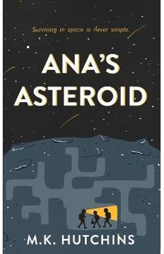 Coperta cărții 'Ana's Asteroid - M. K. Hutchins'