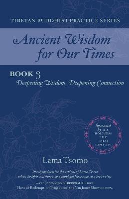 Deepening Wisdom, Deepening Connection - Lama Tsomo
