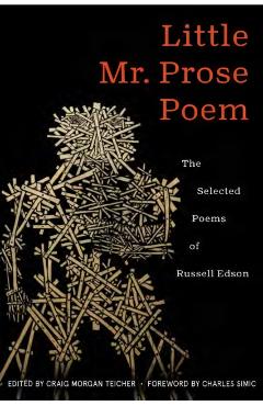 Little Mr. Prose Poem: Selected Poems of Russell Edson - Rusell Edson