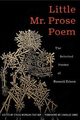 Little Mr. Prose Poem: Selected Poems of Russell Edson - Rusell Edson