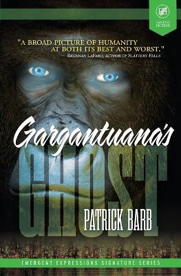 Gargantuana's Ghost - Patrick Barb