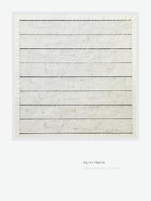 Agnes Martin: Independence of Mind - Agnes Martin