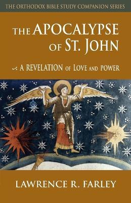 The Apocalypse of St. John: A Revelation of Love and Power - Lawrence R. Farley