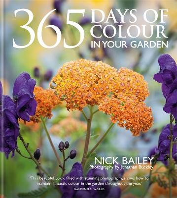 365 Days of Colour in Your Garden - Nick Bailey