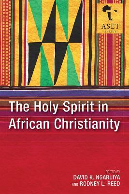 The Holy Spirit in African Christianity - David K. Ngaruiya