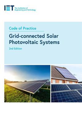 Code of Practice for Grid-Connected Solar Photovoltaic Systems - The Institution Of Engineering And Techn