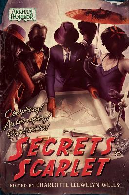 Secrets in Scarlet: An Arkham Horror Anthology - Charlotte Llewelyn-wells
