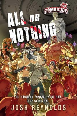 All or Nothing: A Zombicide: Novel - Josh Reynolds
