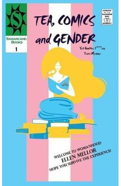 Coperta cărții 'Tea, Comics and Gender: Yet Another F***ing Trans Memoir - Ellen Mellor'