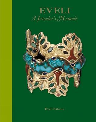 Eveli: A Jeweler's Memoir - Eveli Sabatie