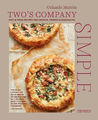 Two's Company: Simple: Fast & Fresh Recipes for Couples, Friends & Roommates - Orlando Murrin