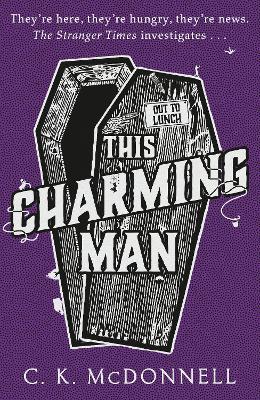 This Charming Man: (The Stranger Times 2) - C. K. Mcdonnell