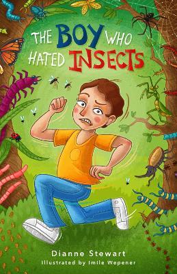 The Boy Who Hated Insects - Dianne Stewart