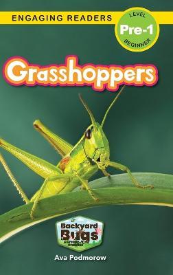 Grasshoppers: Backyard Bugs and Creepy-Crawlies (Engaging Readers, Level Pre-1) - Sarah Harvey