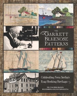The Garrett Bluenose Patterns: Celebrating Nova Scotia's Rug Hooking Heritage - The Te Rug Hooking Guild Of Nova Scotia