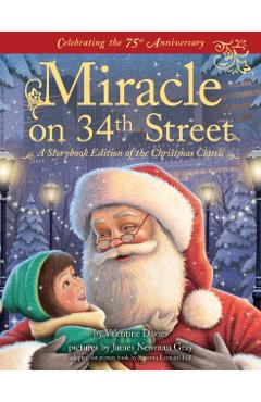 Miracle on 34th Street: A Storybook Edition of the Christmas Classic - Valentine Davies Estate