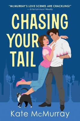 Chasing Your Tail - Kate Mcmurray