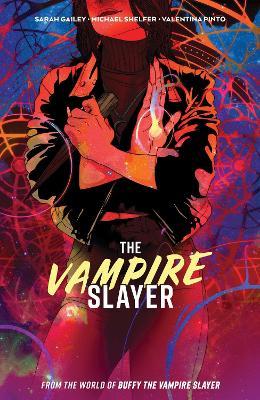 Vampire Slayer, the Vol. 1 - Sarah Gailey