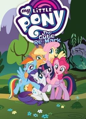 My Little Pony: The Cutie Re-Mark - Justin Eisinger