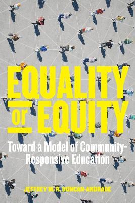 Equality or Equity: Toward a Model of Community-Responsive Education - Jeffrey M. R. Duncan-andrade