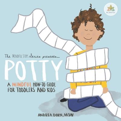 Potty: a mindful how-to guide for toddlers and kids - Andrea Dorn