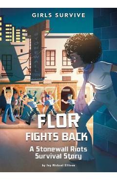 Coperta cărții 'Flor Fights Back: A Stonewall Riots Survival Story - Joy Michael Ellison'