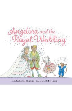 Angelina and the Royal Wedding - Katharine Holabird