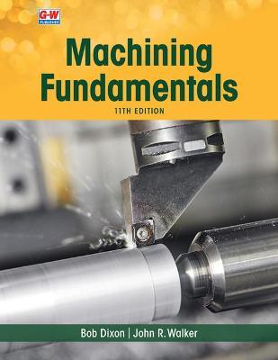 Machining Fundamentals - John R. Walker