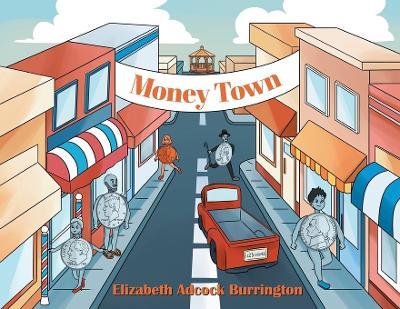Money Town - Elizabeth Adcock Burrington