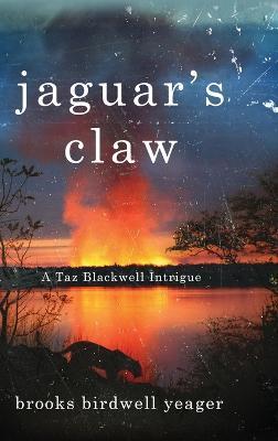 Jaguar's Claw - Brooks Yeager
