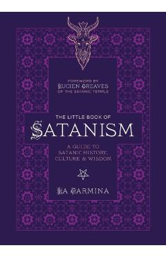 The Little Book of Satanism: A Guide to Satanic History, Culture, and Wisdom - La Carmina