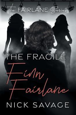 The Fragile Finn Fairlane - Nick Savage