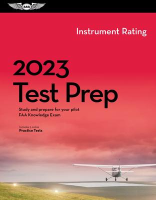 2023 Instrument Rating Test Prep: Study and Prepare for Your Pilot FAA Knowledge Exam - Asa Test Prep Board