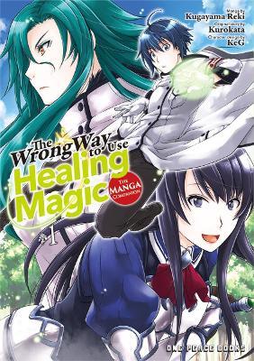 The Wrong Way to Use Healing Magic Volume 1: The Manga Companion - Kurokata Kurokata