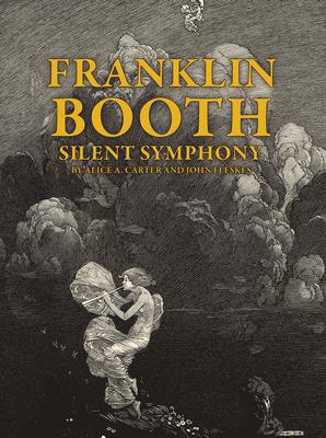 Franklin Booth: Silent Symphony - John Fleskes