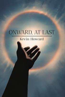 Onward, At Last - Kevin Howard