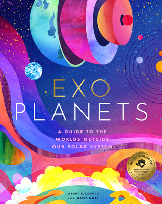 Exoplanets: A Visual Guide to the Worlds Outside Our Solar System - David Bjazevich
