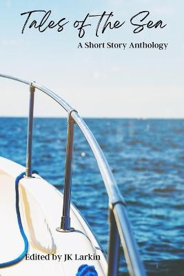 Coperta cărții 'Tales of the Sea-A Short Story Anthology - Jk Larkin'