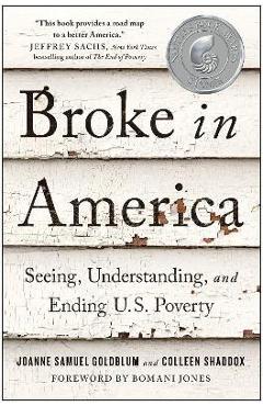 Coperta cărții 'Broke in America: Seeing, Understanding, and Ending Us Poverty - Joanne Samuel Goldblum'