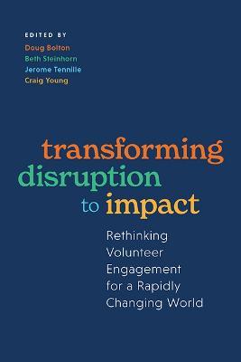 Transforming Disruption to Impact: Rethinking Volunteer Engagement for a Rapidly Changing World - Doug Bolton