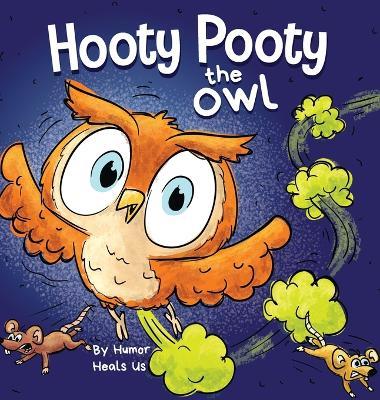 Hooty Pooty the Owl: A Funny Rhyming Halloween Story Picture Book for Kids and Adults About a Farting owl, Early Reader - Humor Heals Us