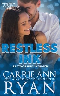 Restless Ink - Tattoos und Intrigen - Carrie Ann Ryan